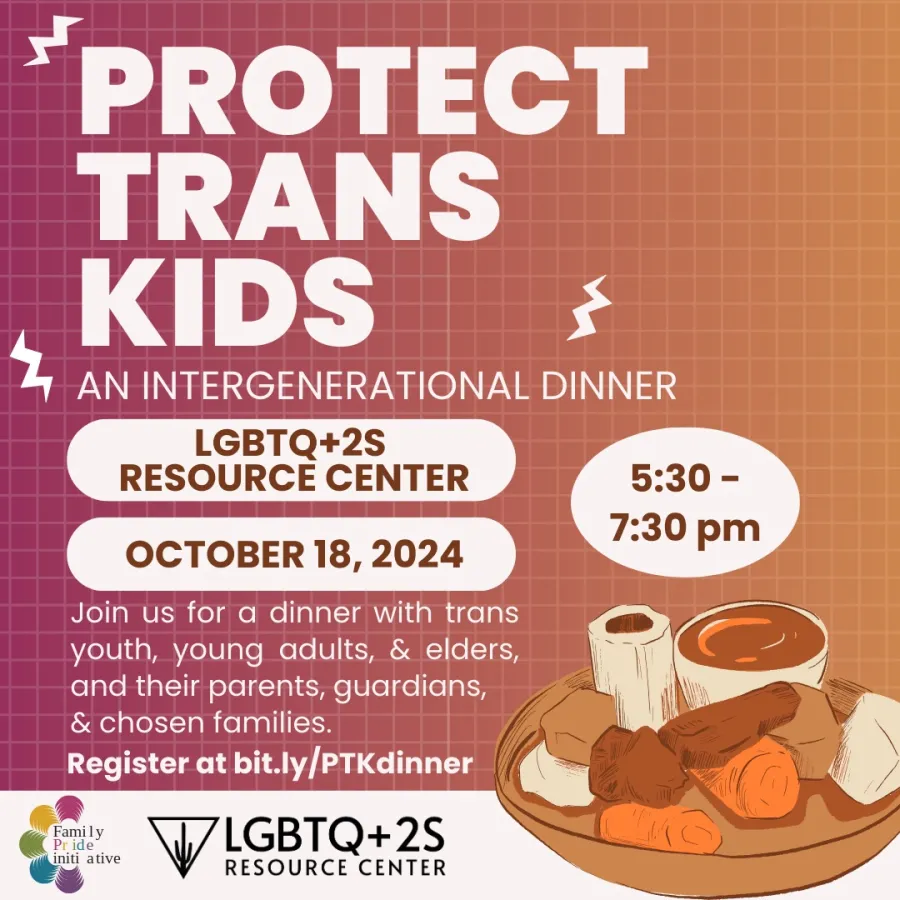 Flyer reading "Protect trans kids: an intergenerational dinner. Join us for a dinner with trans youth, young adults, and elders and their parents, guardians, and chosen families.