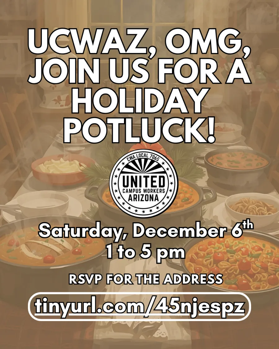 Holiday potluck flyer. Background is a cartoon scene of a table full of food, like soup, spaghetti, chili, and more. The background is overlaid with transparent brown. In the foreground, large white text, outlined in black, reads "UCWAZ, OMG, JOIN US FOR A HOLIDAY POTLUCK!" Below is the UCWAZ logo in white bordered by a black circle. Below, more white text reads "Saturday, December 6th 1 to 5pm". Below, text reads "RSVP for the address". Below, a tinyurl link circled in white takes the viewer to tinyurl.com