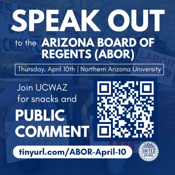 Flyer asking you to speak during public comment at the next Arizona Board of Regents meeting in Flagstaff on April 10th. Blue background with white text and white QR code.