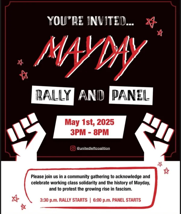 lly describing the United Left Coalition's May Day Rally and Panel.