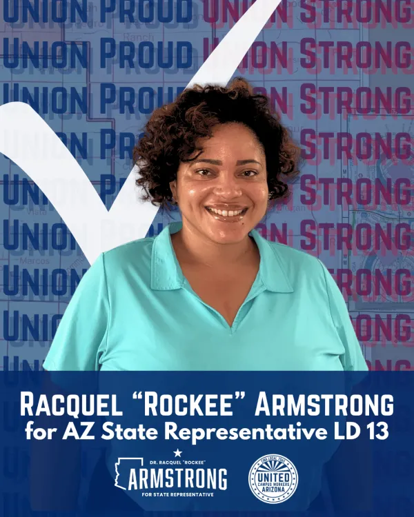 Picture of Arizona LD13 candidate Rockee Armstrong in front of a white check mark and blue and red words reading "Union proud, union strong" repeated.