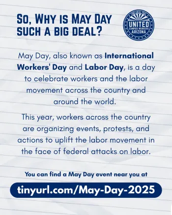Background is a piece of lined paper. In the foreground, the flyer reads "So, Why is May Day such a big deal? May Day, also known as International Workers' Day and Labor Day, is a day to celebrate workers adn the labor movement across the country and around the world. This year, workers across the country are organizing events, protests, and actions to uplift the labor movement in the face of federal attacks on labor. Find a May Day event near you at tinyurl.com/May-Day-2025."